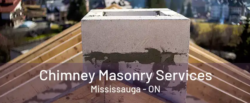 Chimney Masonry Services Mississauga - ON