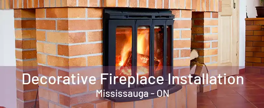 Decorative Fireplace Installation Mississauga - ON