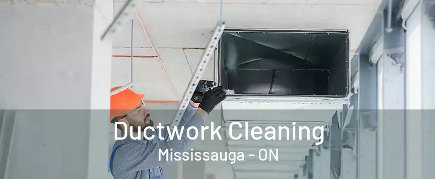 Ductwork Cleaning Mississauga - ON