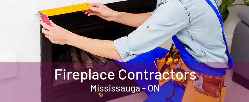 Fireplace Contractors Mississauga - ON