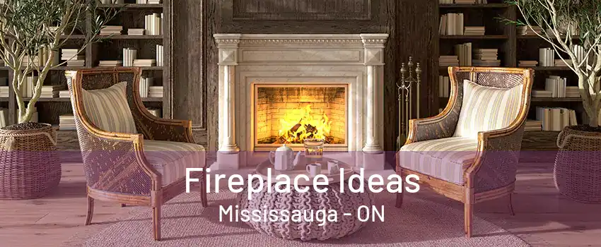 Fireplace Ideas Mississauga - ON