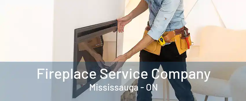 Fireplace Service Company Mississauga - ON