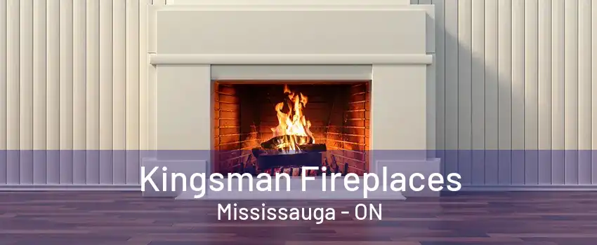 Kingsman Fireplaces Mississauga - ON