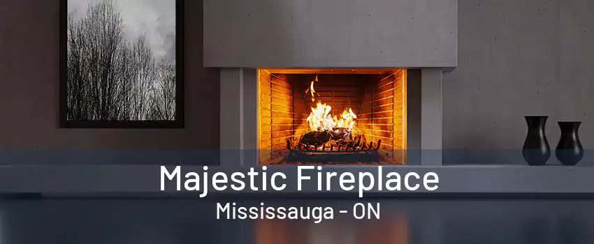 Majestic Fireplace Mississauga - ON